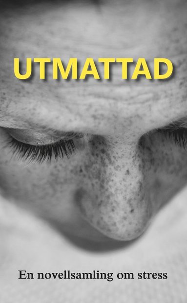bokomslag Utmattad : en novellsamling om stress