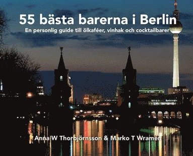 Anna W. Thorbjörnsson, Marko T. Wramén - 55 bästa barerna i Berlin, Häftad