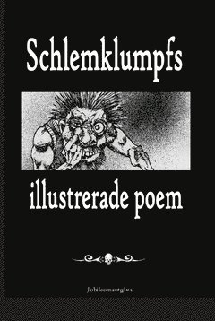 Schlemklumpfs illustrerade poem. Volym 1 1