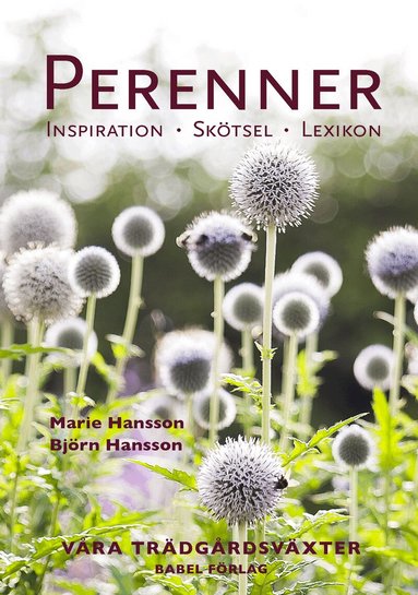 Marie Hansson, Björn Hansson - Perenner : Inspiration - Skötsel - Lexikon, Inbunden