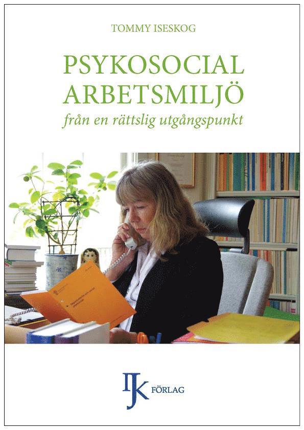 Tommy Iseskog - Psykosocial arbetsmiljö från en rättslig utgångspunkt, Häftad