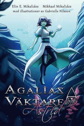 Elin E. Mikalides, Mikhael Mikalides - Agalias Väktare. Astrid, Inbunden