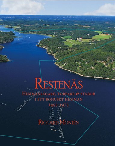 bokomslag Restenäs :  hemmansägare, torpare & stabor i ett Bohuskt hemman 1495-1975