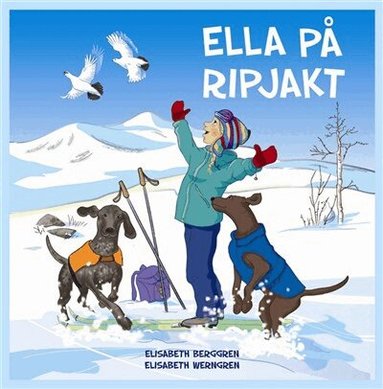 Elisabeth Berggren, Elisabeth Werngren - Ella på ripjakt, Inbunden