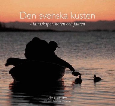Per Klaesson, Sven-Gunnar Lunneryd - Den svenska kusten : landskapet, hoten och jakten, Inbunden