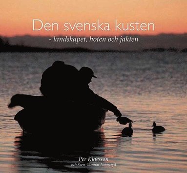 bokomslag Den svenska kusten : landskapet, hoten och jakten