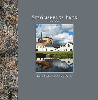 bokomslag Strömsbergs bruk : mitt i tiden