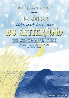 bokomslag Tre sånger till dikter av Bo Setterlind / Three songs to poems by Bo Setterlind