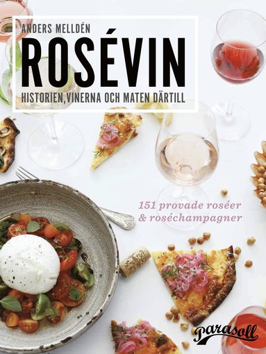 bokomslag Rosévin : historien, vinerna & maten därtill