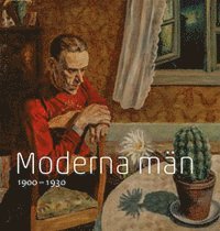 bokomslag Moderna män : 1900 - 1930