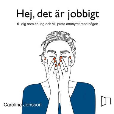 bokomslag Hej, det är jobbigt - till dig som är ung och vill prata anonymt med någon