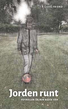 Calle Alm - Jorden Runt : fotbollen är min bästa vän, Häftad