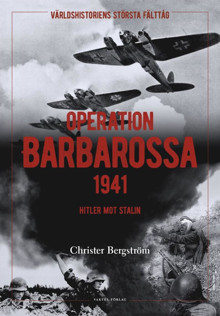 Operation Barbarossa : världshistoriens största fälttåg: Hitler mot Stalin 1