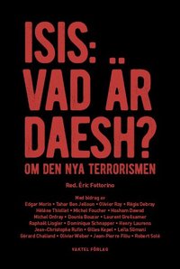 bokomslag ISIS: Vad är Daesh? : om den nya terrorismen