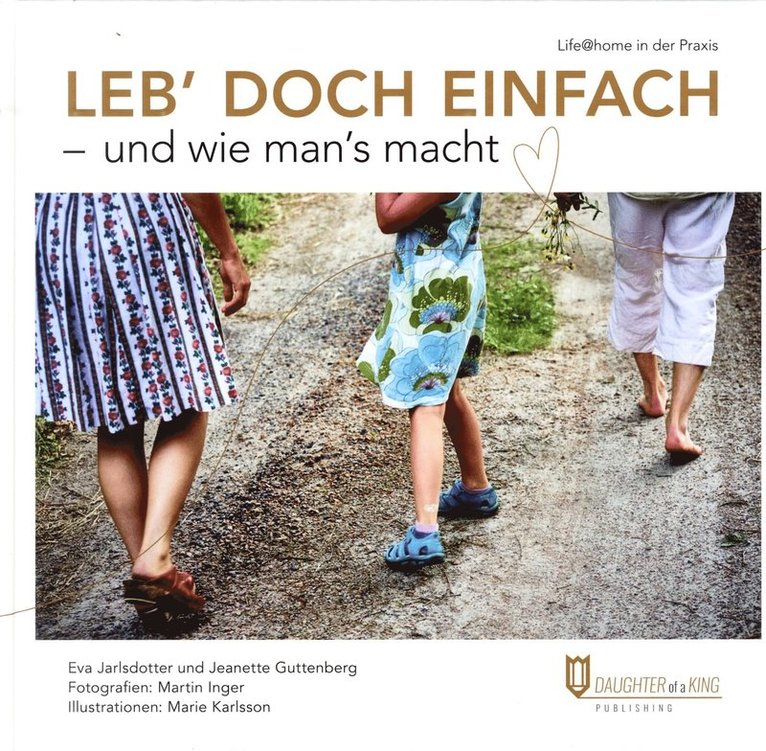 Eva Jarlsdotter, Jeanette Guttenberg - Leb' doch einfach : und wie man's macht, Inbunden