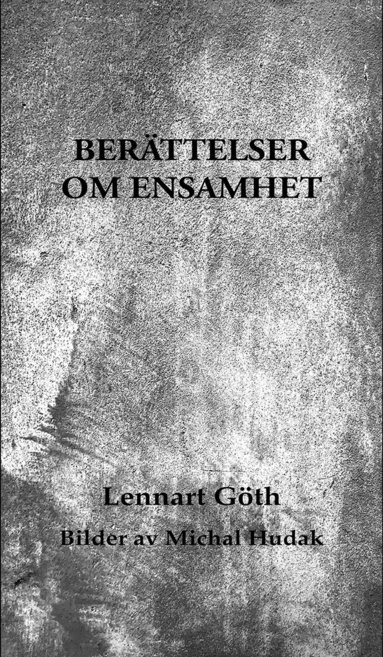 Lennart Göth - Berättelser om ensamhet, Häftad
