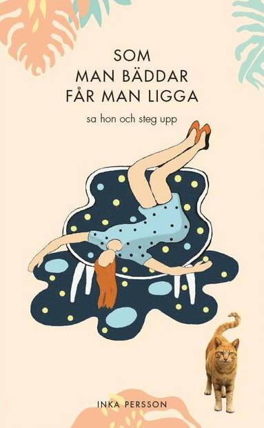 Inka Persson - Som man bäddar får man ligga, sa hon och steg upp, Häftad