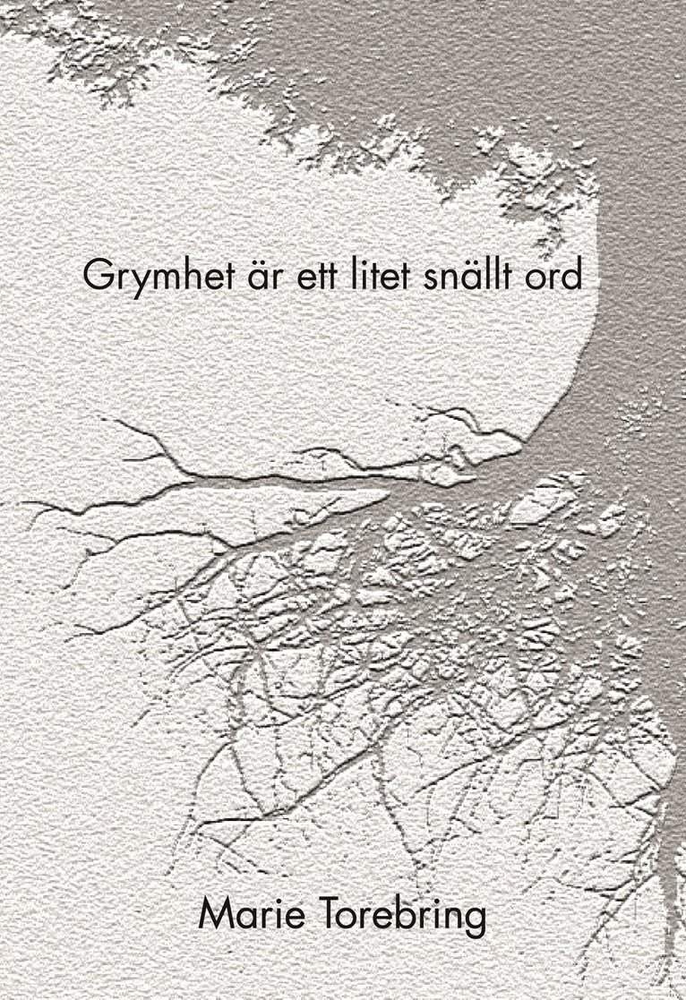 Marie Torebring - Grymhet är ett litet snällt ord, Häftad