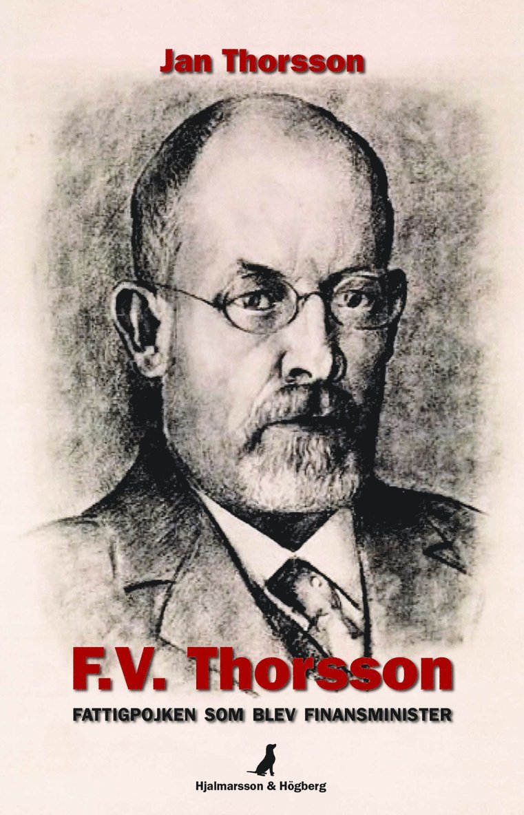 F. V. Thorsson : fattigpojken som blev finansminister 1