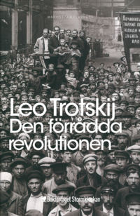 bokomslag Den förrådda revolutionen : vad är och vart går Sovjetunionen?