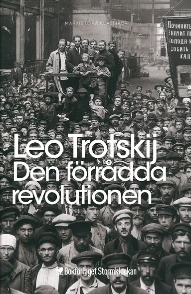 Leo Trotskij - Den förrådda revolutionen : vad är och vart går Sovjetunionen?, Häftad