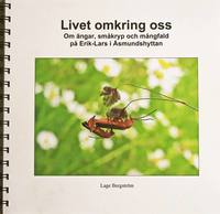 bokomslag Livet omkring oss : om ängar, småkryp och mångfald på Erik-Lars i Åsmundshyttan