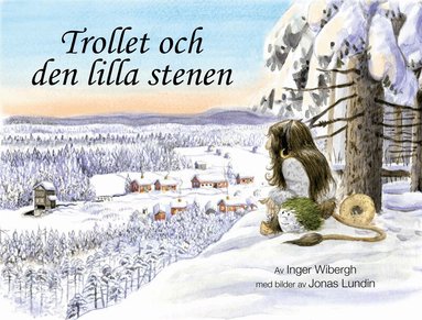 Inger Wibergh - Trollet och den lilla stenen, Inbunden