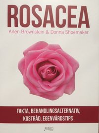 bokomslag Rosacea : fakta, behandlingsalternativ, kostråd, egenvårdstips