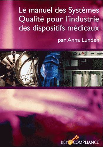 Le manuel des Systèmes Qualité pour l’industrie des dispositifs médicaux