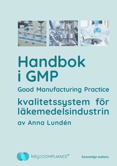 bokomslag Handbok i GMP : good manufacturing practice - kvalitetssystem för läkemedelsindustrin