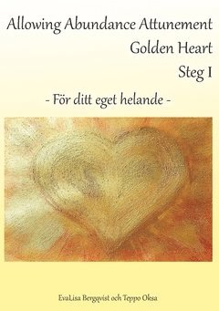 AAA Golden Heart : Steg I - För ditt eget helande