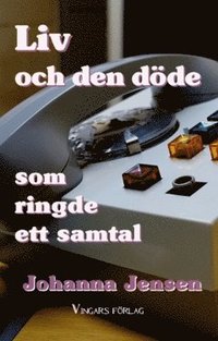 bokomslag Liv och den döde som ringde ett samtal