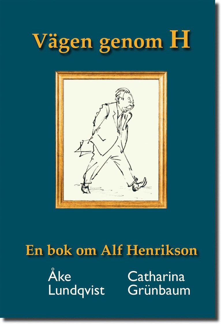 Vägen genom H En bok om Alf Henrikson 1