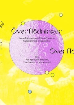 Överflödningar : en antologi om reproduktionsteknologier, begärslinjer och kroppsvätskor 1