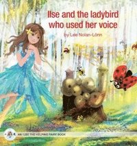 bokomslag Ilse and the ladybird who used her voice