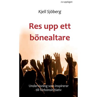 Kjell Sjöberg - Res upp ett bönealtare, Häftad