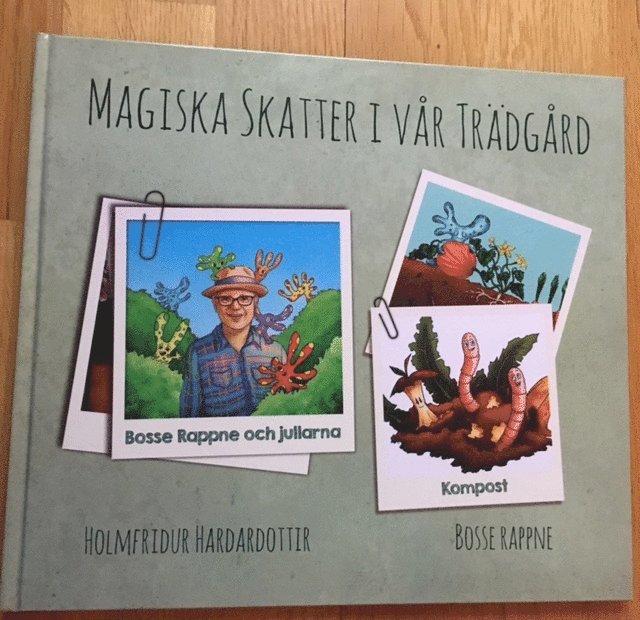 Holmfridur Hardardottir - Magiska skatter i vår trädgård, Inbunden