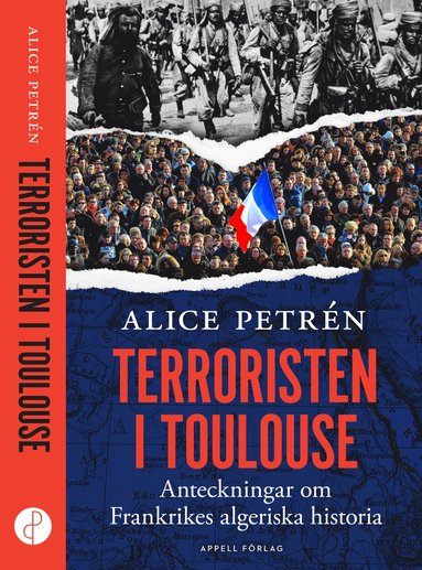 bokomslag Terroristen i Toulouse : anteckningar om Frankrikes algeriska historia