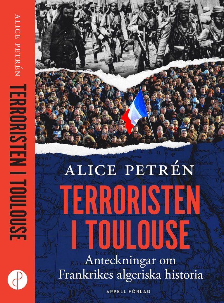 Terroristen i Toulouse : anteckningar om Frankrikes algeriska historia 1