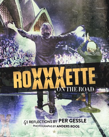 Per Gessle, Anders Roos - Roxette - Roxxxette on the road, Inbunden