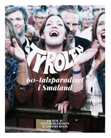 Lena Birgersson, Anders Roos - Tyrolen : 60-tals paradiset i Småland, Häftad
