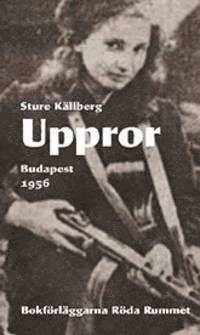 Sture Källberg - Uppror – Budapest 1956, Häftad