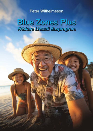 bokomslag Blue zones plus : friskare livsstil basprogram