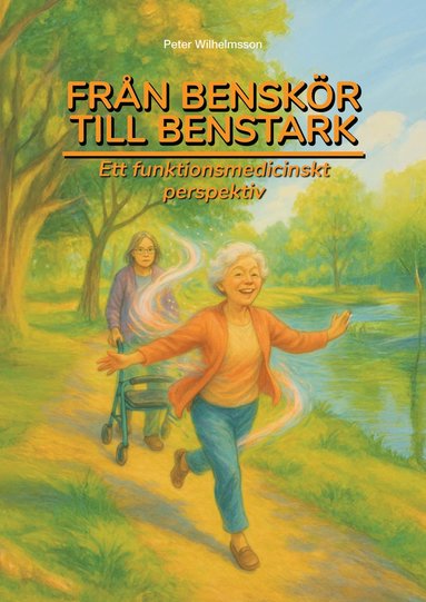 bokomslag Från benskör till benstark : ett funktionsmedicinskt perspektiv