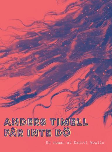 bokomslag Anders Timell får inte dö