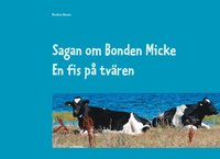 bokomslag Sagan om Bonden Micke. En fis på tvären