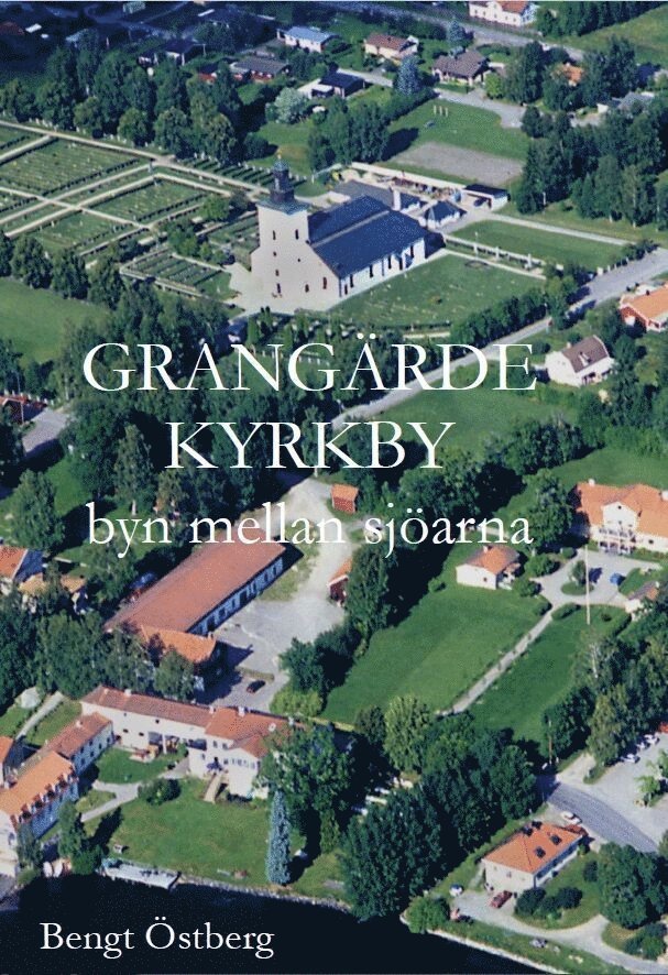 Grangärde kyrkby - byn mellan sjöarna 1