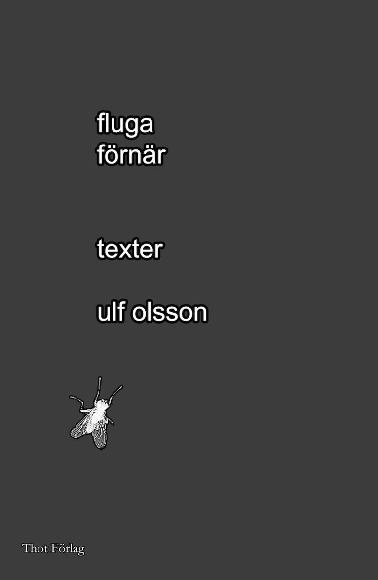 Ulf Olsson - Fluga förnär, Häftad