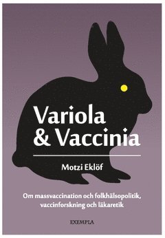Variola & Vaccinia : om massvaccination och folkhälsopolitik, vaccinforskning och läkaretik 1