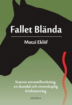 Motzi Eklöf - Fallet Blända : statens serumtillverkning, en skandal och vetenskaplig krishantering, Häftad